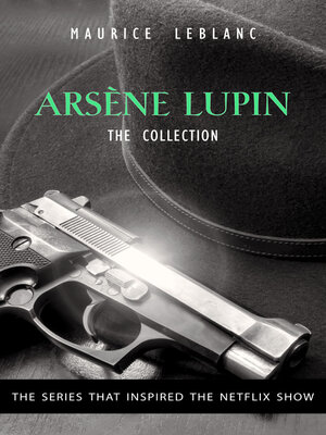 cover image of The Adventures of Arsène Lupin--The Final Collection
